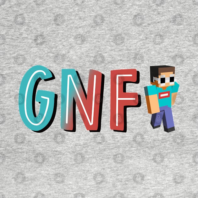 GNF (With MC Skin) by cartershart